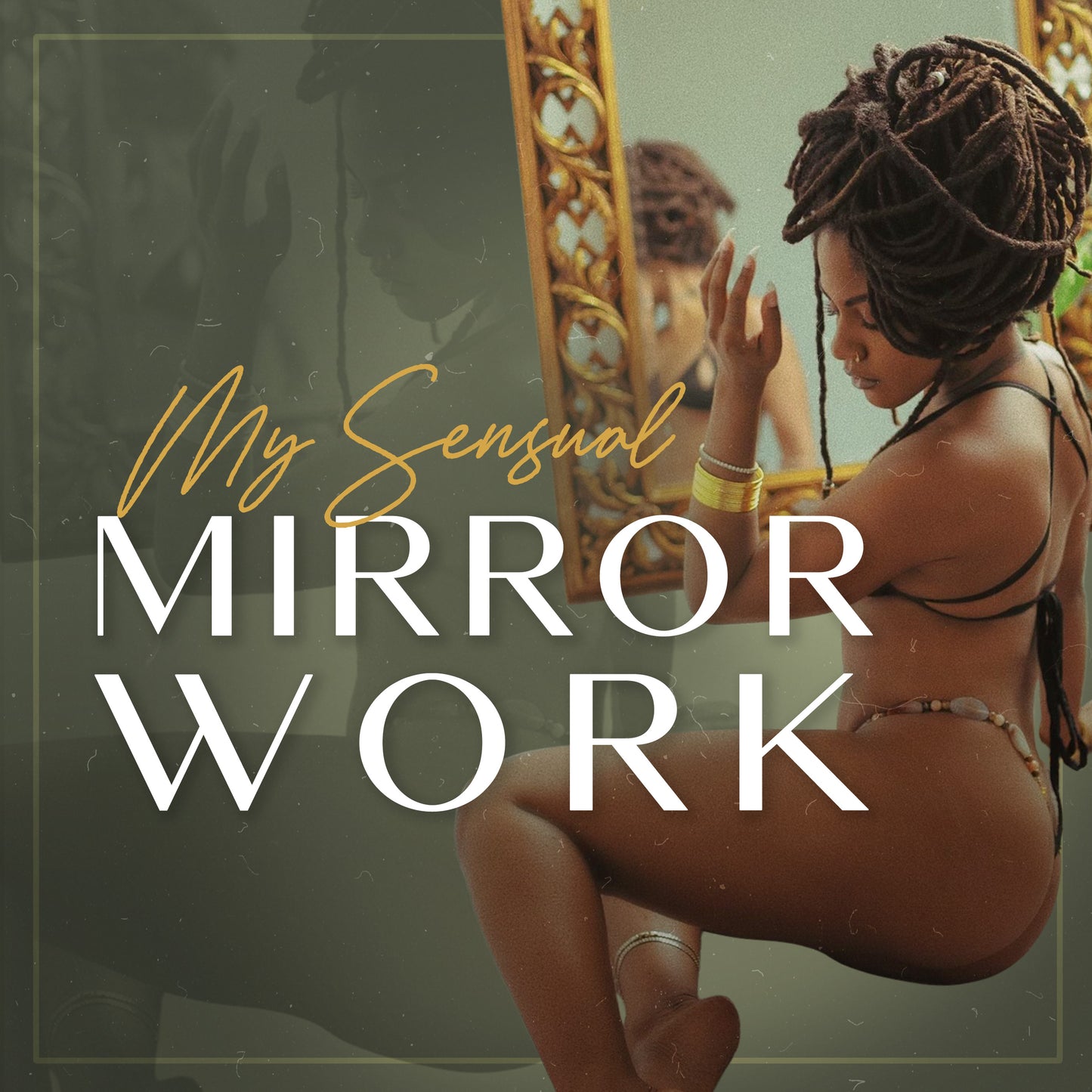 My Sensual Mirror Work Revamped